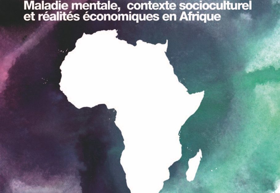 MALADIES MENTALES, CONTEXTES SOCIOCULTURELS ET RÉALITÉS ÉCONOMIQUES EN AFRIQUE